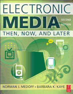 Electronic Media: Then, Now, and Later