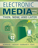 Electronic Media: Then, Now, and Later
