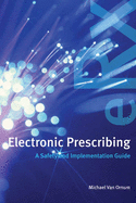 Electronic Prescribing: A Safety and Implementation Guide: .