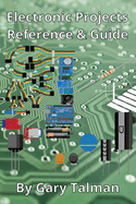 Electronic Projects Reference & Guide