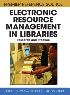 Electronic Resource Management in Libraries: Research and Practice