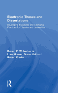 Electronic Theses and Dissertations: Developing Standards and Changing Practices for Libraries and Universities