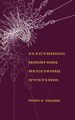 Electronic Warfare Receiving Systems - Vaccaro, Dennis D (Preface by)