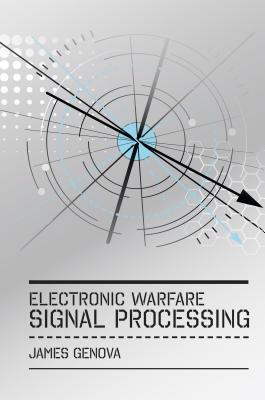 Electronic Warfare Signal Processing - Genova, James