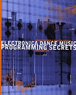 Electronica dance music programming secrets
