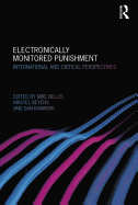 Electronically Monitored Punishment: International and Critical Perspectives