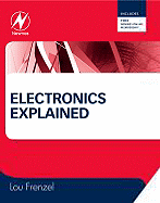 Electronics Explained: The New Systems Approach to Learning Electronics