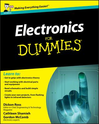 Electronics For Dummies, UK Edition - Ross, Dickon, and Shamieh, Cathleen, and McComb, Gordon