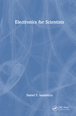 Electronics for Scientists - Santavicca, Daniel