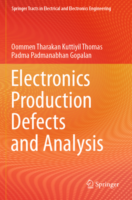 Electronics Production Defects and Analysis - Kuttiyil Thomas, Oommen Tharakan, and Gopalan, Padma Padmanabhan