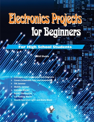 Electronics Projects for Beginners - Shukla, Nikhil