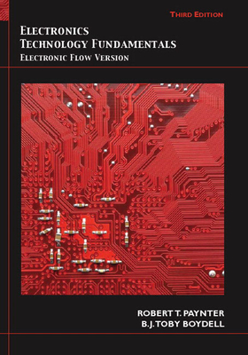 Electronics Technology Fundamentals: Conventional Flow Version - Paynter, Robert, and Boydell, B J