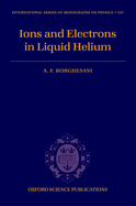Electrons and Ions in Liquid Helium