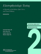 Electrophysiologic Testing in Disorders of the Retina, Optic Nerve, and Visual Pathway