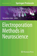 Electroporation Methods in Neuroscience