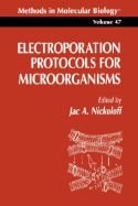 Electroporation Protocols for Microorganisms - Nickoloff, Jac A (Editor)