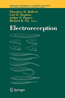 Electroreception - Bullock, Theodore Holmes (Editor), and Hopkins, Carl D. (Editor), and Fay, Richard R. (Editor)