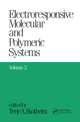 Electroresponsive Molecular and Polymeric Systems: Volume 2: - Skotheim, Terje A. (Editor)