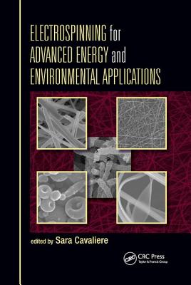 Electrospinning for Advanced Energy and Environmental Applications - Cavaliere, Sara (Editor)