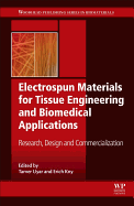 Electrospun Materials for Tissue Engineering and Biomedical Applications: Research, Design and Commercialization