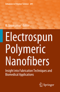 Electrospun Polymeric Nanofibers: Insight into Fabrication Techniques and Biomedical Applications