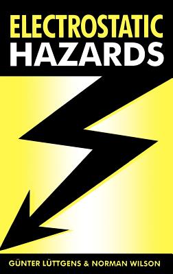Electrostatic Hazards - Luttgens, G�nter, and Wilson, Norman