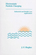 Electrostatic Particle Charging: Industrial and Health Care Applications