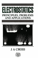Electrostatics, Principles, Problems and Applications - Cross, Jean, and Cross