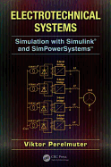 Electrotechnical Systems: Simulation with Simulink� and SimPowerSystemsTM