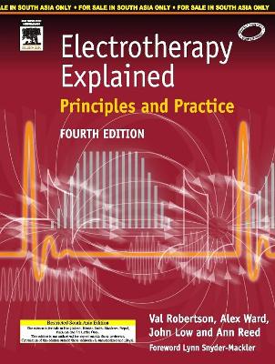 Electrotherapy Explained - Robertson, Val, PhD, and Ward, Alex, PhD, and Low, John