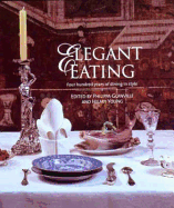 Elegant Eating: Four Hundred Years of Dining in Style