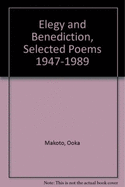 Elegy and Benediction: Selected Poems, 1947-1989