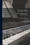 Elektra: Tragic Opera in One Act