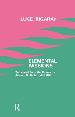 Elemental Passions - Irigaray, Luce