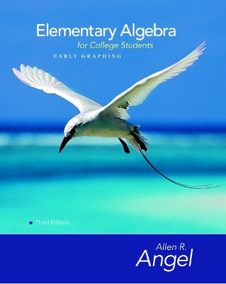 Elementary Algebra Early Graphing for College Students - Angel, Allen R, and Semmler, Richard, and Calhoun, Aimee