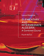 Elementary and Intermediate Algebra: A Combined Course
