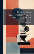 Elementary Bacteriology and Protozo�logy