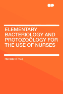 Elementary bacteriology and protozo�logy for the use of nurses