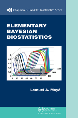 Elementary Bayesian Biostatistics - Moy�, Lemuel A.
