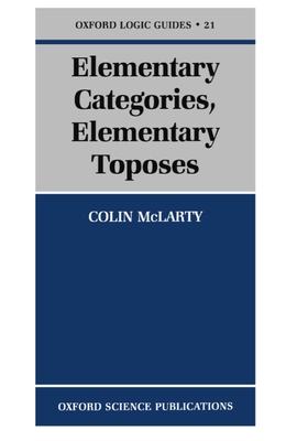 Elementary Categories, Elementary Toposes - McLarty, Colin