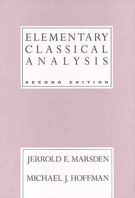 Elementary Classical Analysis - Marsden, Jerrold, and Hoffman, Michael