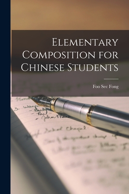 Elementary Composition for Chinese Students - Fong, Foo Sec 1869-1938