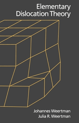 Elementary Dislocation Theory - Weertman, Julia R, and Weertman, Johannes