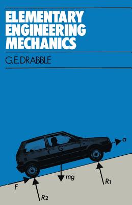 Elementary Engineering Mechanics - Drabble, George E.