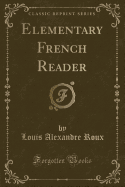 Elementary French Reader (Classic Reprint)