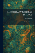 Elementary General Science: First Year's Course