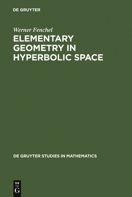 Elementary Geometry in Hyperbolic Space - Fenchel, Werner