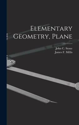 Elementary Geometry, Plane - Stone, John C (John Charles) 1867-1 (Creator), and Millis, James F (James Franklin) 18 (Creator)