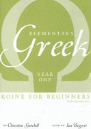 Elementary Greek Koine for Beginners: Year One