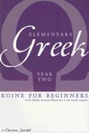 Elementary Greek: Koine for Beginners, Year Two